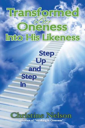 Transformed by Oneness into His Likeness