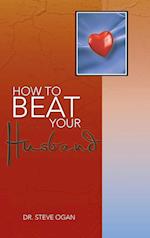 How to Beat Your Husband