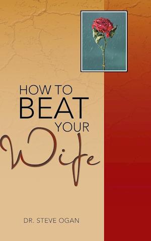 How to Beat Your Wife