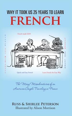 Why It Took Us 25 Years to Learn French