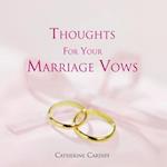 Thoughts for Your Marriage Vows