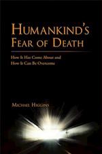 Humankind'S Fear of Death