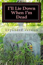 I'll Lie Down When I'm Dead -- Expanded