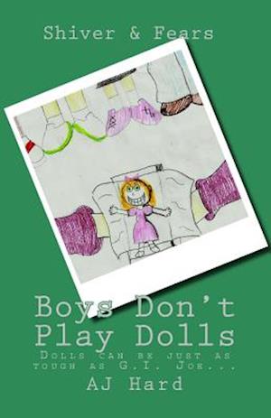 Boys Don't Play Dolls: Dolls can be just as tough as G.I. Joe...