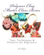 Polymer Clay Master Class Series