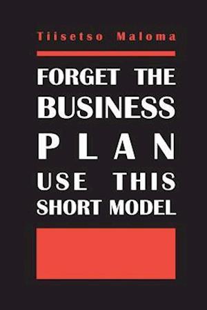 Forget the Business Plan Use This Short Model