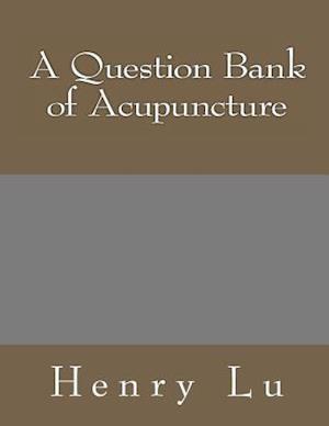 A Question Bank of Acupuncture