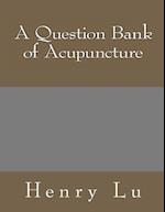 A Question Bank of Acupuncture