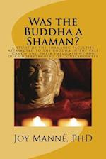 Was the Buddha a Shaman?