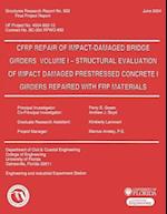 Cfrp Repair of Impact-Damaged Bridge Girders Volume 1 -- Strcutural Evaluation of Impact Damaged Prestressed Concrete 1 Girders Repaired with Frp Mate