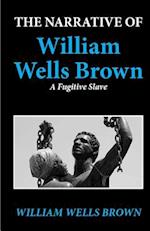 The Narrative of William Wells Brown, a Fugitive Slave