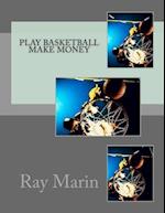 Play Basketball Make Money