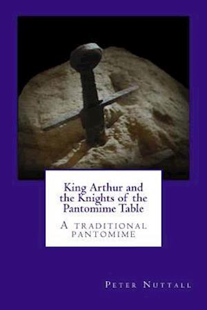 King Arthur and the Knights of the Pantomime Table