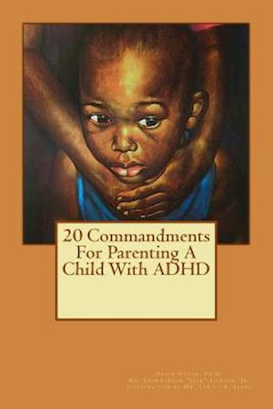 20 Commandments for Parenting a Child with ADHD