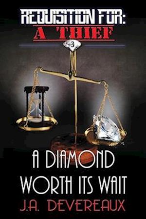 Requisition For: A Thief ~ Book 3 ~: A Diamond Worth Its Wait