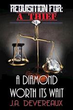 Requisition For: A Thief ~ Book 3 ~: A Diamond Worth Its Wait 