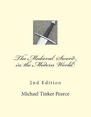 The Medieval Sword in the Modern World