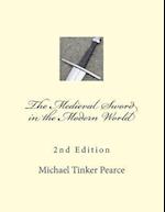 The Medieval Sword in the Modern World