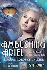 Ambushing Ariel (Dragon Lords of Valdier: Book 4: Dragon Lords of Valdier: Book 4 