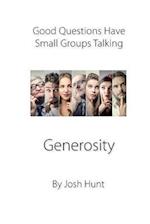 Good Questions Have Small Groups Talking -- Generosity