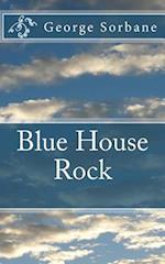 Blue House Rock