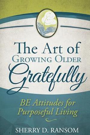 The Art of Growing Older Gratefully