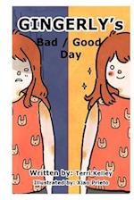 Gingerly's Bad/Good Day