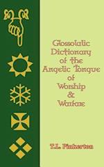 Glossolalic Dictionary of the Angelic Tongue of Worship and Warfare