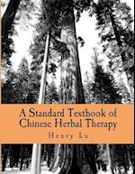 A Standard Textbook of Chinese Herbal Therapy