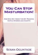 You Can Stop Masturbation!
