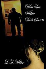 What Lies Within Dark Secrets