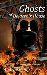 Ghosts of Delacroix House