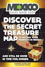 Discover the Secret Treasure Map to Selling Your Products in Mexico and Still Be Home for Dinner