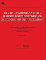 The Nexus Among Terrorists, Narcotics Traffickers, Weapons Proliferators, and Organized Crime Networks in Western Europe