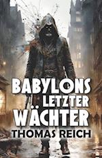 Babylons letzter Wächter