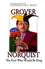 Grover Norquist the Fool Who Would Be King
