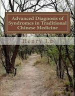 Advanced Diagnosis of Syndromes in Traditional Chinese Medicine