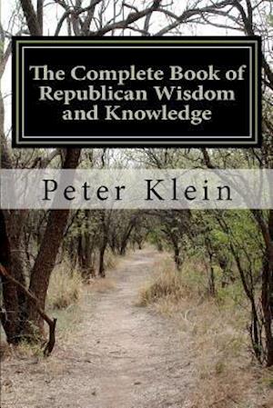 The Complete Book of Republican Wisdom and Knowledge