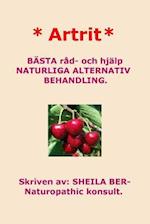 * Artrit * Naturliga Alternativ Behandling. Swedish Edition. Sheila Ber.