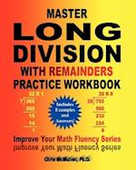 Master Long Division with Remainders Practice Workbook: (Includes Examples and Answers) 
