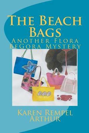 The Beach Bags: Another Flora BeGora Mystery