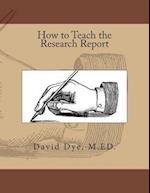 How To Teach the Research Report