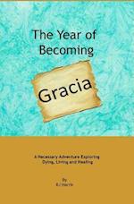 The Year of Becoming Gracia