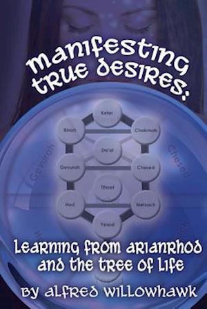 Manifesting True Desires Learning from Arianrhod and the Tree of Life