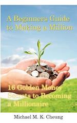 A Beginners Guide to Making a Million