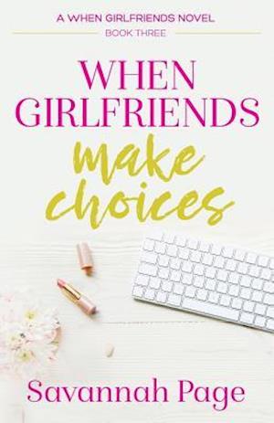 When Girlfriends Make Choices