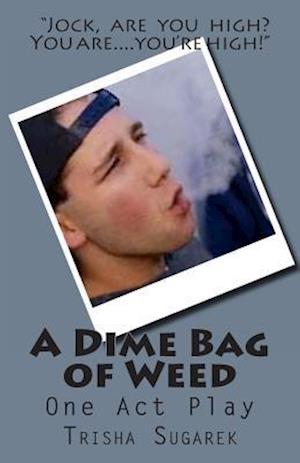 A Dime Bag of Weed