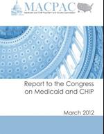 Report to the Congress on Medicaid and Chip (March 2012)