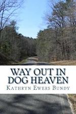 Way Out in Dog Heaven