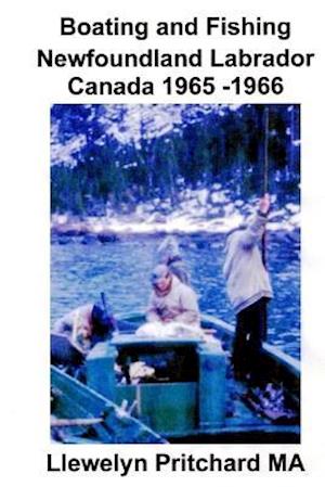 Boating and Fishing Newfoundland Labrador Canada 1965 -1966